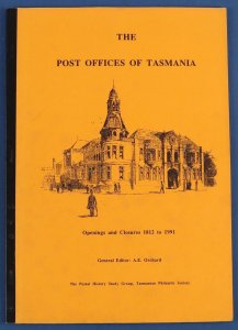 Tasmania. The Post offices of Tasmania, openings & closures 1812-1191.