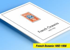 COLOR PRINTED FRENCH OCEANIA 1892-1956 STAMP ALBUM PAGES (27 illustrated pages)