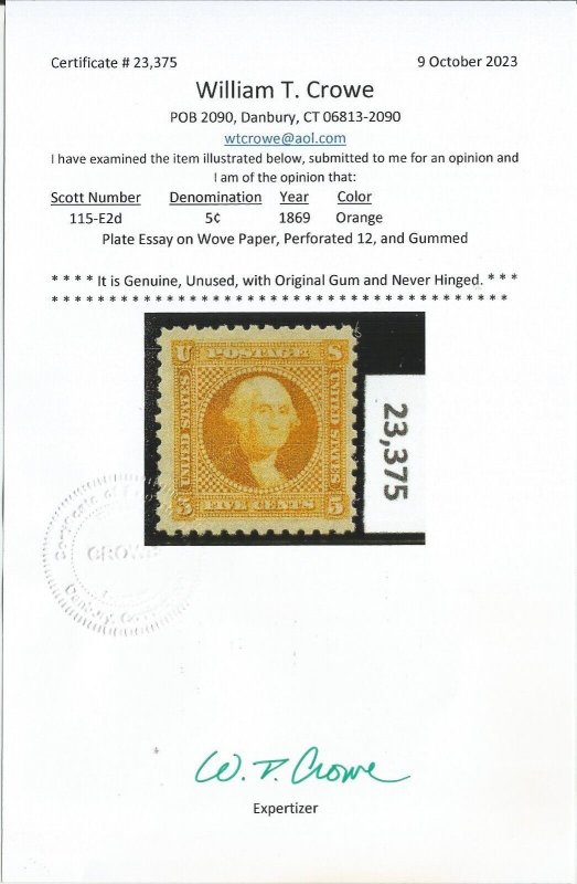 #115-E2d, Plate 1869 essay. VF, gummed. Crowe cert. CV $ 200.00