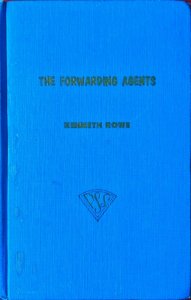 THE FORWARDING AGENTS by Kenneth Rowe, Toronto 1966, 165 pages. Postal History