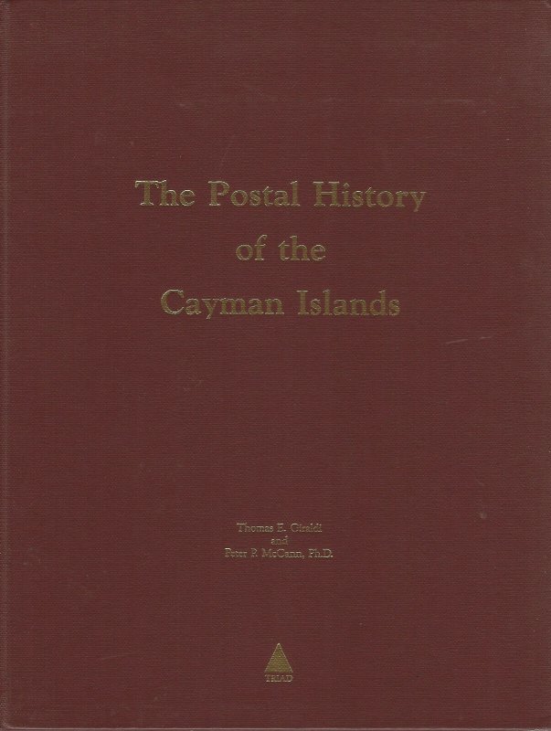 The Postal History of the Cayman Islands, by T.E. Giraldi and P.P. McCann