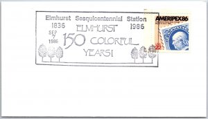 US SPECIAL EVENT COVER SESQUICENTENNIAL OF ELMHURST ILLINOIS 1836 - 1986 TYPE B