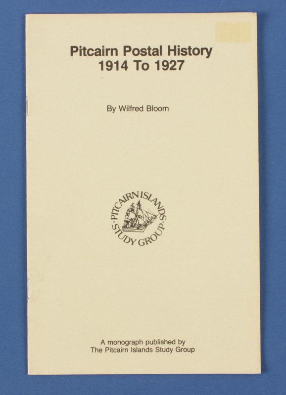 Pitcairn Postal History 1914-1927 by W Bloom.