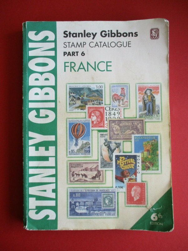 Stanley Gibbons France Stamp Catalogue Part 6 6th Edition 2006