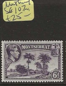 MONTSERRAT SG107 KGVI  6D  MOG     P0525A H