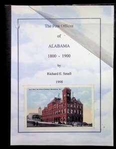 The Post Offices of Alabama 1800-1900 by Richard Small (1998)