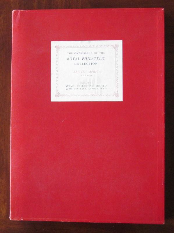 Catalogue of The Royal Philatelic Collection, by Sir John Wilson. British Africa