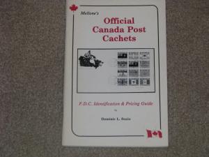 Mellone`s Official Canada Post Cachets-FDC Identification & Pricing Guide 1985