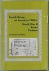 Postal History of American POWs: WWII Korea Vietnam book Published APS