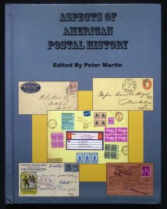 Aspects of American Postal History by Peter Martin (2016)