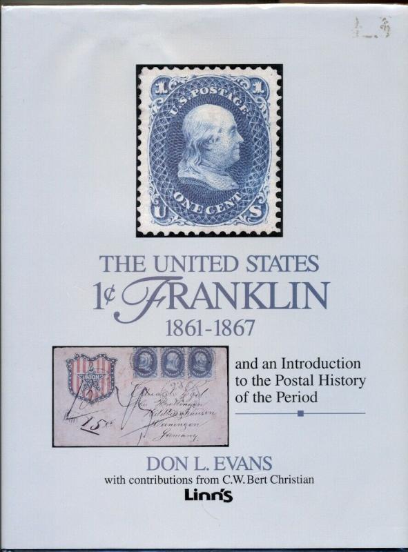 THE UNITED STATES 1¢ FRANKLIN 1861-67, by Don L Evans - published by Linn's 