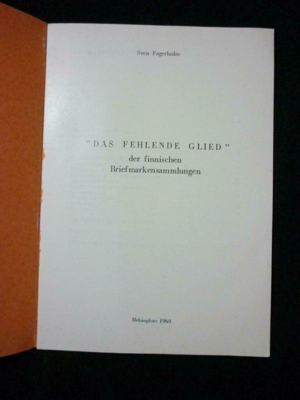 'DAS FEHLENDE GLIED' DER FINNISCHEN BRIEFMARKENSAMMLUNGEN by SVEN FAGERHOLM