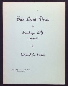 The Local Posts in Brooklyn, N.Y. 1844-1882 by Donald S. Patton