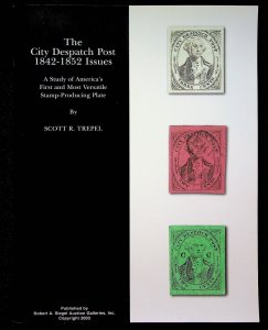 The City Despatch Post 1842-1852 Issues by Scott Trepel (2003)