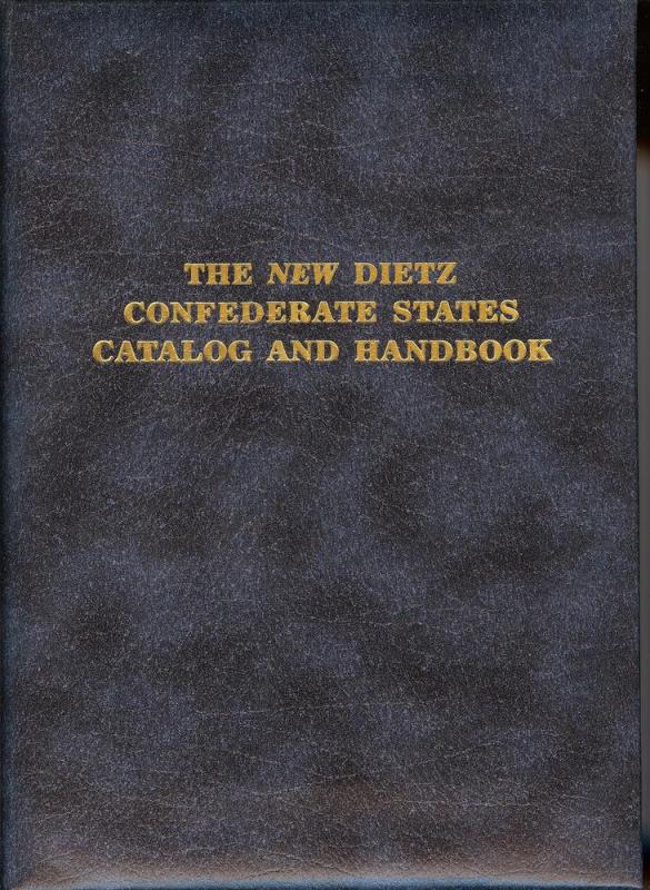 The New Dietz Confederate States Catalog and Handbook: De...