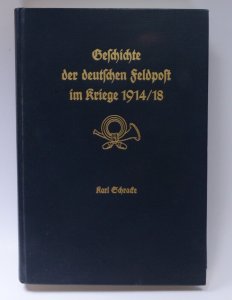 Karl Schracke History of the German Fieldpost During 1914-18 War Berlin Reprint