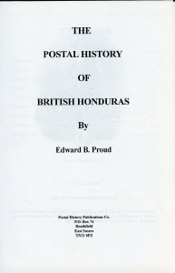 POSTAL HISTORY OF BRITISH HONDURAS BY EDWARD B. PROUD NEW BOOK BLOWOUT