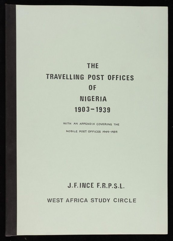 LITERATURE Nigeria The Travelling Post Offices 1903-1939 By J Ince.