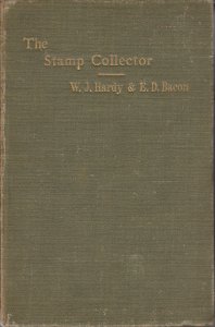 The Stamp Collector, by W.J. Hardy & E.D. Bacon. Hardcover, used.