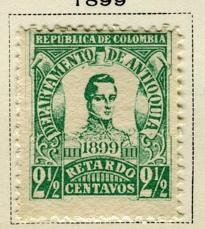 COLOMBIA ANTIOQUIA; 1899 early classic TOO LATE issue Mint hinged 2.5c.