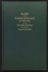 Guide to the Stamped Enveloped and Wrappers of the United States by Perry (1940)