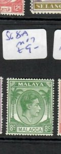 MALAYA MALACCA (P2504B)  KGVI 8C  SG 8A   MOG 