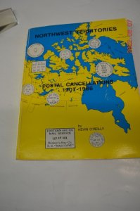 Northwest Territories  Postal Cancellations 1907-1986 Kevin O-Reilly