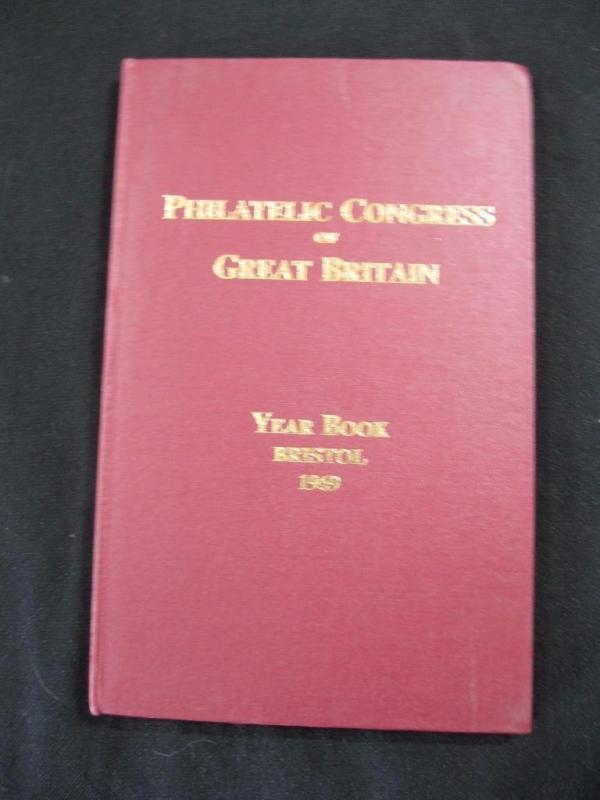 THE PHILATELIC CONGRESS OF GREAT BRITAIN YEAR BOOK BRISTOL 1969