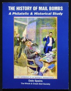 The History of Mail Bombs: A Philatelic & Historical Study by Dale Speirs Signed