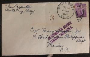 1941 Santa Cruz Ca USA Service Suspended Due To War Cover To Manila Philippines