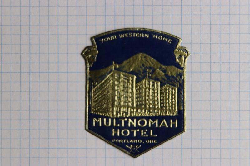 MULTNOMAH HOTEL Portland OR Your Western Home foil seal luggage tag Poster ad