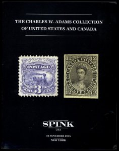 Spink auction catalog: The Charles W. Adams Collection of U.S. & Canada. 11-2015