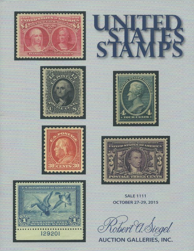 United States Classic Stamps, Robert A. Siegel, Sale #1111, October 27-29, 2015