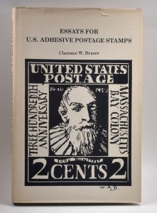 Essays for U.S. Adhesive Postage Stamps Clarence W Brazer Handbook 1977