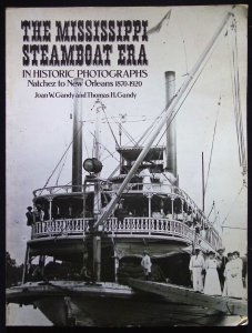 The Mississippi Steamboat Era In Historic Photographs by Gandy (1987)