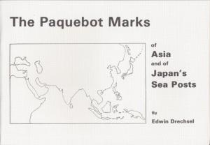 The Paquebot Marks of Asia and of Japan's Sea Posts, by Edwin Drechsel, New