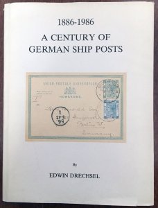 PUBLICATIONS: 1886-1986 A Century of German Ship Posts by Edwin Drechsel