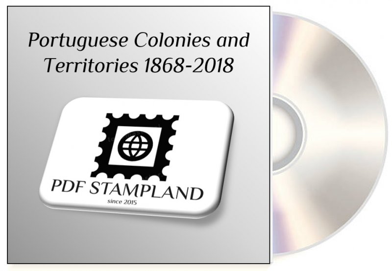 Portuguese Colonies and Territories 1868-2018  (5 albums) PDF STAMP ALBUM PAGES