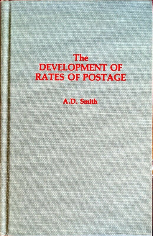 THE DEVELOPMENT OF RATES OF POSTAGE - A.D. Smith - Quarterman edition