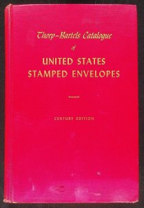 Thorp-Bartels Catalogue of United States Stamped Envelopes-Century Ed. (1954)