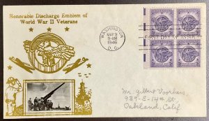 940 Crosby cachet Honorable Discharge Emblem WWII Veterans FDC 1946 w/Block of 4