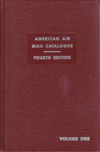 American Air Mail Catalogue Vol. 1, Fourth  Edition, hardcover, gently used