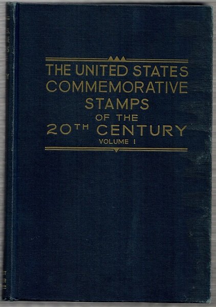 US Commemorative Stamps of the 20th Century Vol 1 by Max G. Johl