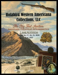 Auction Catalog: Holabird Western Americana - The Big Tent Auction. April 2020