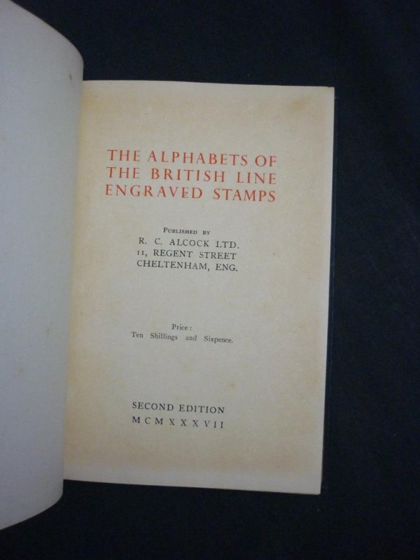 THE ALPHABETS OF THE BRITISH LINE ENGRAVED STAMPS by RC ALCOCK + ALPHABET CHARTS