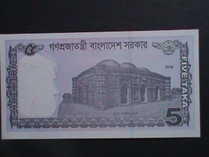 BANGLADDESH-2018  BANK OF BANGLADESH 5 TAKA-UNCIRCULATED CURRENCY VERY FINE