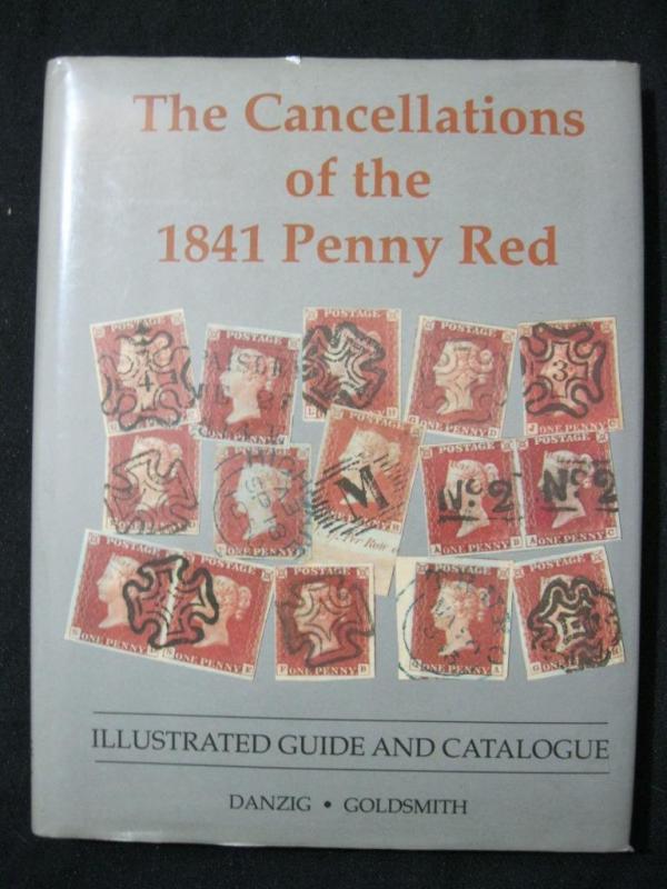 THE CANCELLATIONS OF THE 1841 PENNY RED by GOLDSMITH & DANZIG