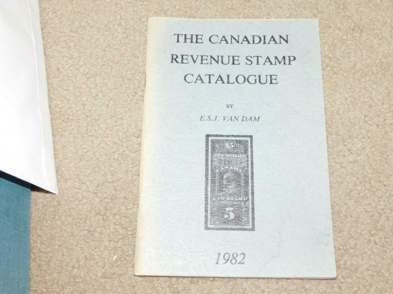 1982 CANADIAN REVENUE STAMP CATALOG BY E.S.J. VAN DAM 