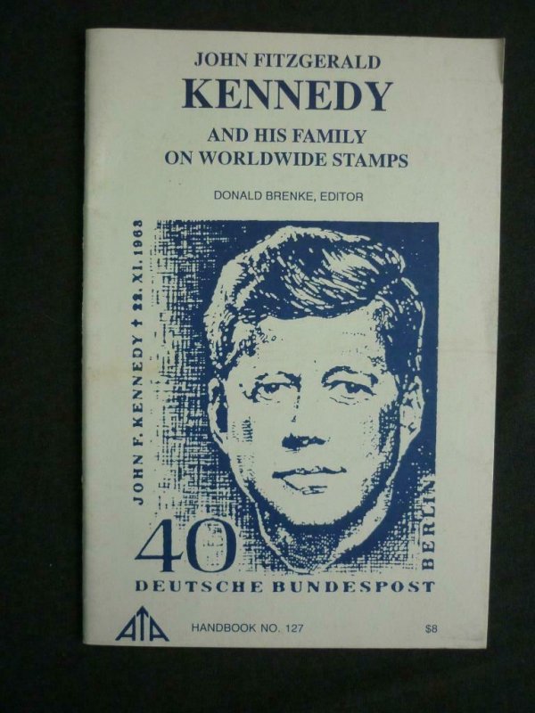 JOHN FITZGERALD KENNEDY & HIS FAMILY ON WORLDWIDE STAMPS by MELVIN MORRIS