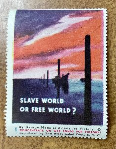 WWII US Home Front War Poster Label #6  Slave World or Free?
